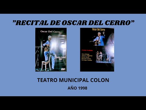OSCAR DEL CERRO y su Recital en el TEATRO MUNICIPAL COLON...año 1998