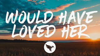 Chris Bandi - Would Have Loved Her (Lyrics)