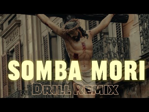 Somba Mori ( Drill Remix )