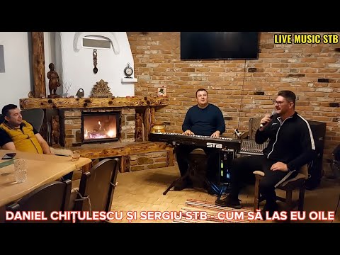SERGIU STB SI DANIEL CHITULESCU - CUM SA LAS EU OILE