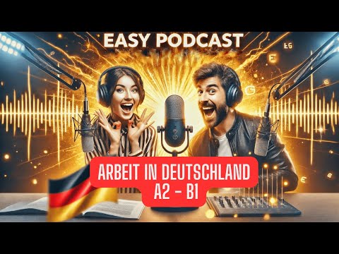 Easy German Podcast 3: Working in Germany (A2 - B1)