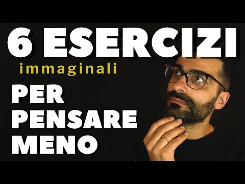 6 esercizi immaginali per non pensare troppo