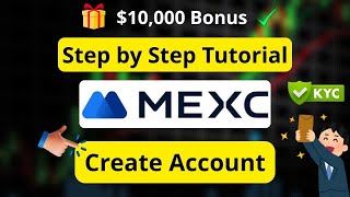 MEXC Account Creation: Step-by-Step Sign Up & KYC Guide