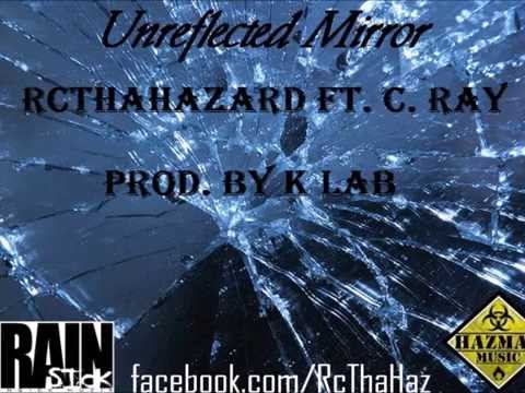 RcThaHazard ft. C.Ray - Unreflected Mirror (HazMatMusic 2014)