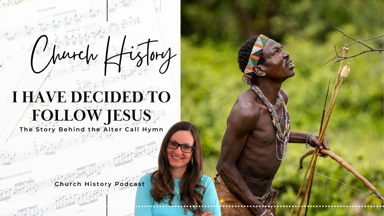 I Have Decided to Follow Jesus: The Story Behind the Alter Call Hymn
