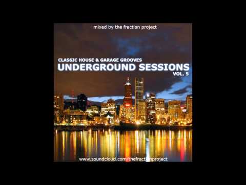 Underground Sessions Vol. 5 - Classic House & Garage Grooves