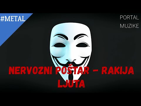 NERVOZNI POŠTAR -  RAKIJA LJUTA  -   M A K I  METAL