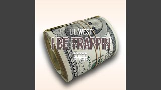 I Be Trappin'