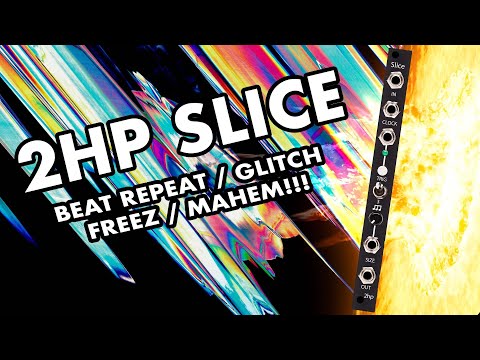 2hp Slice -  Demo, Tutorial, Review, Overview