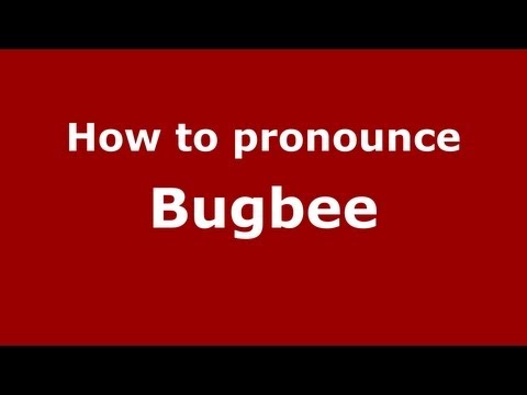 How to Pronounce Bugbee - PronounceNames.com