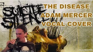 SUICIDE SILENCE - THE DISEASE (ADAM MERCER VOCAL COVER NEW 2017)