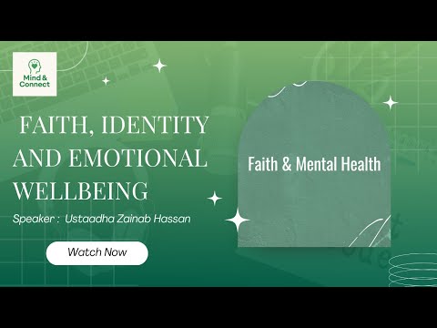 Faith, Identity and Emotional Wellbeing | by: Ustaadha Zainab Hassan