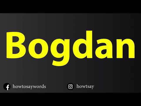 How To Pronounce Bogdan