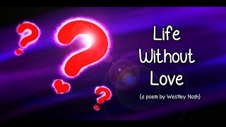 Life Without Love?