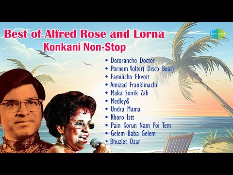 Best of Alfred Rose and Lorna Konkani NonStop | Dotorancho Doctor | Undra Mama | Konkani Songs