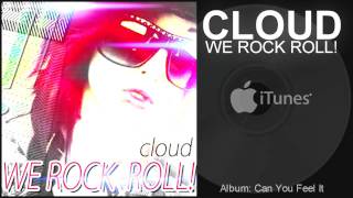 Cloud - WE ROCK ROLL! (Official Promotion Video)