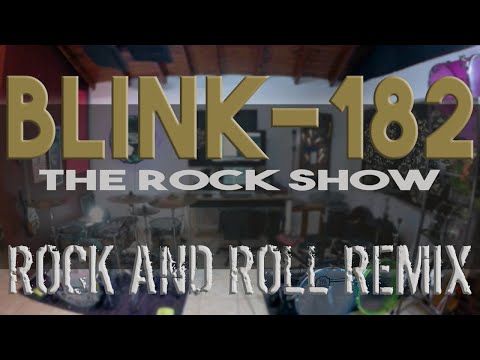 Blink-182 - The Rock Show - ROCK AND ROLL REMIX