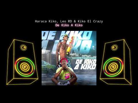 HARACA KIKO X KIKO EL CRAZY DE KIKO A KIKO (📀DRG HQ AUDIO📀)
