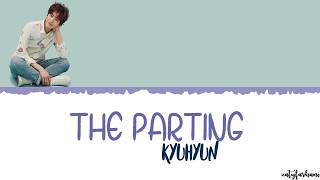 KYUHYUN(규현) – The Parting (이젠, 안녕) Lyrics [Color Coded_Han_Rom_Eng]