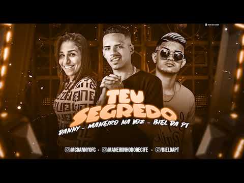 MANEIRO NA VOZ, BIEL DA PT FEAT. MC DANNY - TEU SEGREDO
