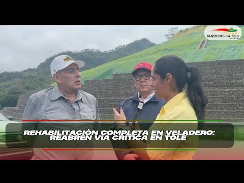 Rehabilitación Completa en Veladero: Reabren Vía Crítica en Tolé 🚧
