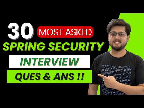 Master Spring Security Interviews — 30 Questions in One Shot !