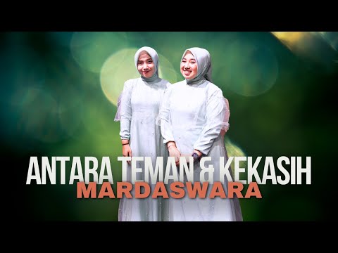 MARDASWARA - ANTARA TEMAN & KEKASIH | MARDATILA GROUP