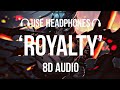 Egzod & Maestro Chives -Royalty (ft. Neoni) (8D AUDIO) [NCS Release]