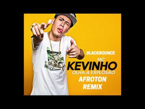 Mc Kevinho - Olha explosao (BlackBounce Afroton Remix)
