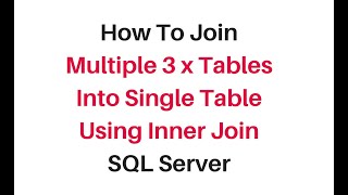 How To Join Multiple Column Tables Using inner join SQL Server