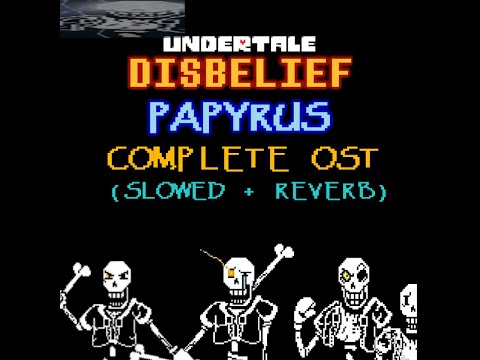 Undertale: Disbelief Papyrus | Complete OST (slowed + reverb)