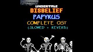 Undertale: Disbelief Papyrus | Complete OST (slowed + reverb)