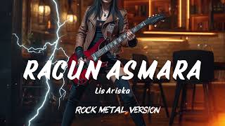 Download lagu Racun Asmara (Rock Metal Version) – Lis Ariska Cover  mp3
