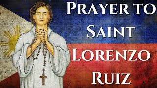 Prayer to St Lorenzo Ruiz — Martyr and Protector (San Lorenzo)