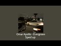 Omar Apollo -Evergreen (Sped up)
