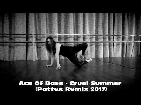 Ace Of Base   Cruel Summer Pattex Remix 2017
