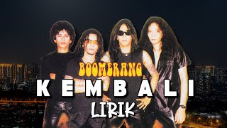 Download lagu Boomerang - Kembali (Lirik) mp3
