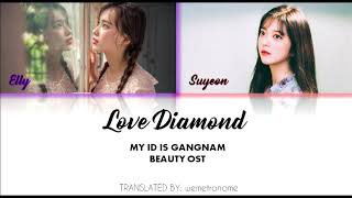 WEKI MEKI (Elly &amp; Ji Suyeon) - LOVE DIAMOND Lyrics (Eng, Hangul &amp; Rom) [My ID is Gangnam Beauty OST