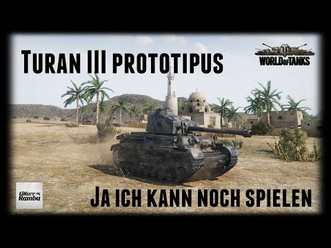 Let's Play World of Tanks | Turan III | Ja ich kann noch spielen [ Gameplay - German - Deutsch ]
