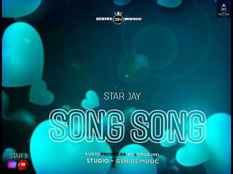 STAR J - SONG SONG      .....OFFICIAL AUDIO
