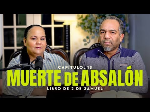 "Muerte de Absalón" Conociendo la Palabra de Dios #304 - Prs. Israel & Virginia