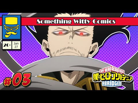 My Hero Academia: Abridged - Ep 03