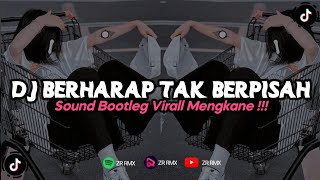 Download lagu DJ BERHARAP TAK BERPISAH | REMIX VIRAL TIKTOK TERBARU 2023 FREE FLM [BOOTLEG] mp3