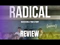 Radical Movie Review