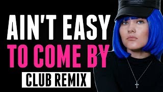 Ain't Easy To Come By | Club Remix | Kate-Margret