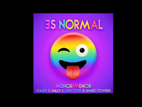 Menor Menor, Dalex, Milly, Lary Over & Sharo Tower - Es normal (audio oficial)