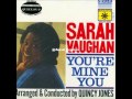 SARAH VAUGHAN YOU'RE MINE YOU.wmv ...