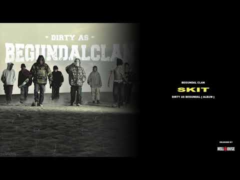 5 BEGUNDAL CLAN - SKIT [ D.A.B ALBUM ]