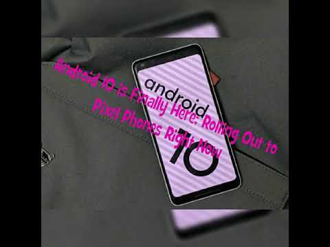 Android 10 Rollout Virtually Confirmed For All Pixel Phones From Today