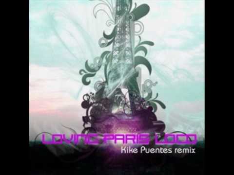 Loving Paris - Loco (KikE Puentes Remix)